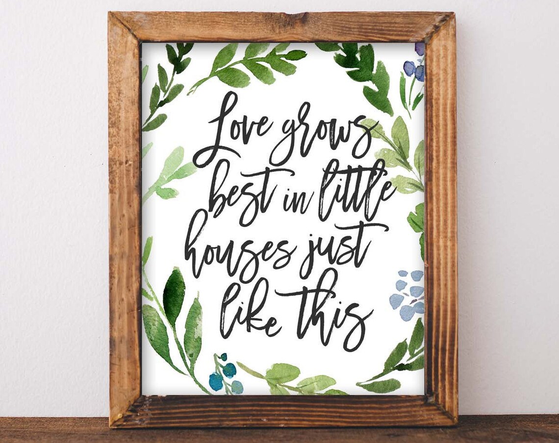 Love Grows Best In Little Houses Poster Print