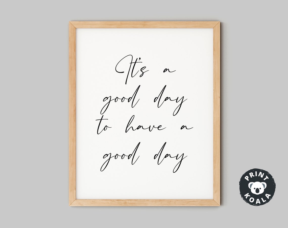Typography Print Print Quotes Print Poster Print Quote Wall Art Wall Art Quotes Prints Its A Good Day - Image 5