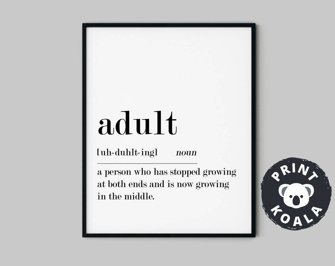 Adult Definition Funny Stopped Growing At Both Ends Humor Poster - Image 5