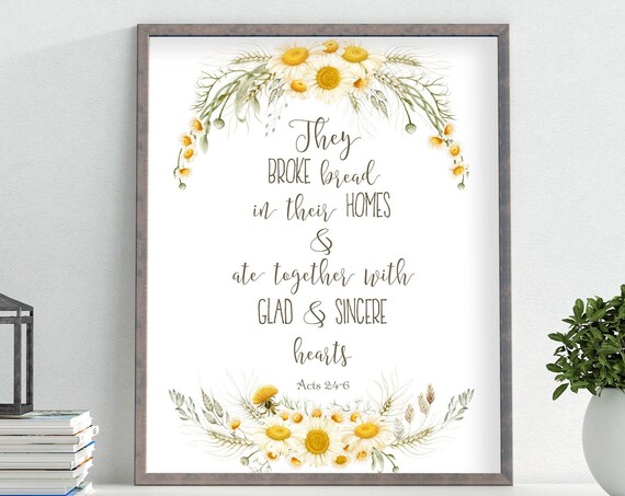 They Broke Bread in Their Homes Acts 24-6 Daisy Kitchen Art Poster