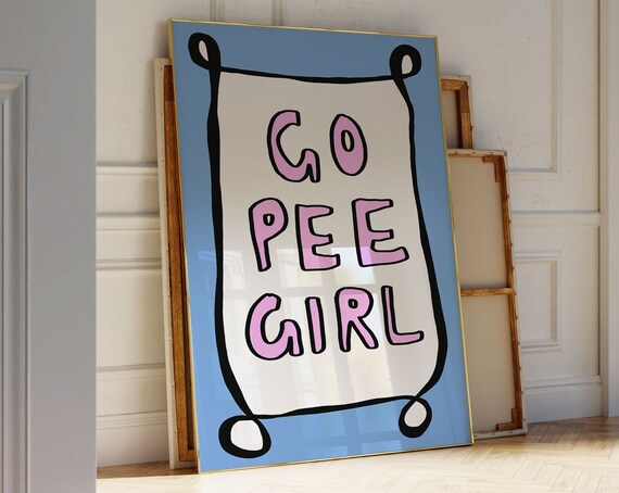 Go Pee Girl Bathroom Poster Funny Print Cute Decor Girly Dorm Toilet Preppy