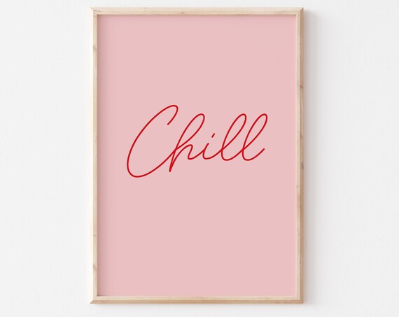 Chill Red Script Typography Quote Poster On Pink Background For Bedroom Decor
