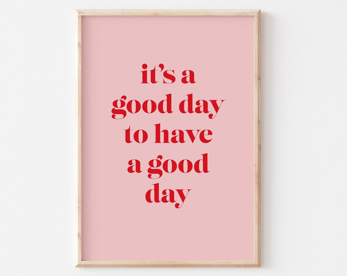 It Is a Good Day to Have a Good Day Red Quote Poster on Pink