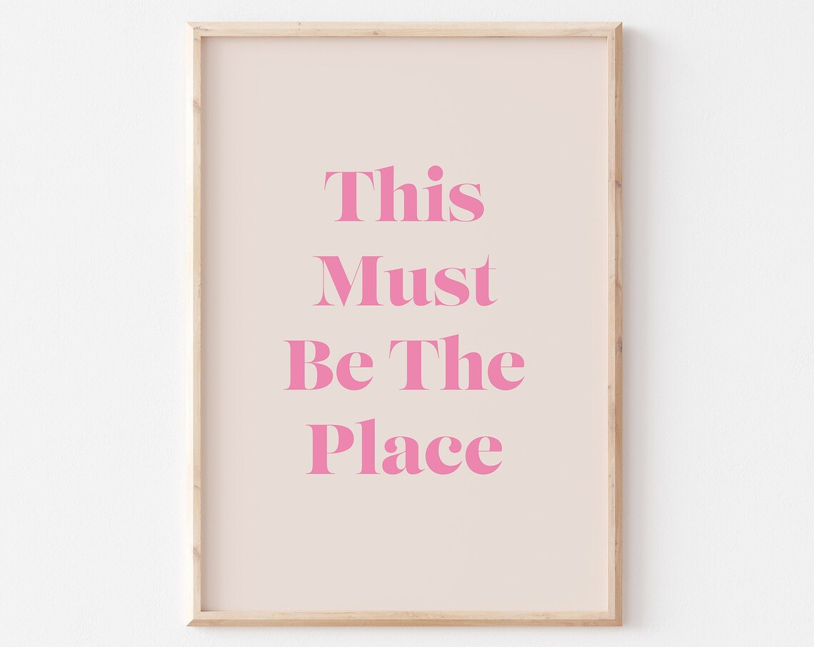 This Must Be The Place Pink Serif Quote Poster For Living Room