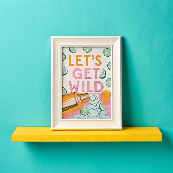 Lets Get Wild Margarita Bar Cart Print With Lime Slices And Tequila Art