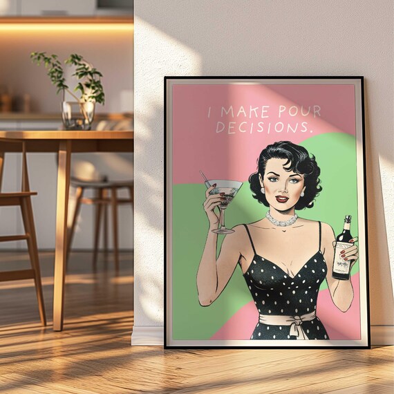 I Make Pour Decisions Retro Pin Up Cocktail Funny Bar Cart Poster