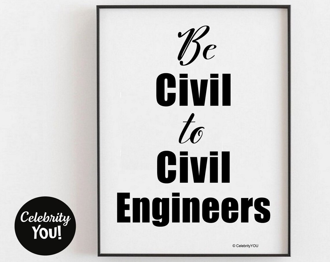 Be Civil to Civil Engineers Funny Office Sign Gift for You Wall Art