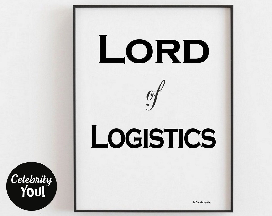 Lord of Logistics Bold Supply Chain Office Gift for Him Wall Art