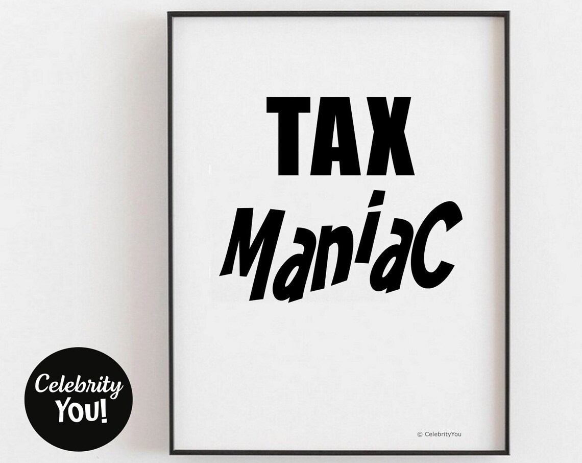 Tax Maniac Funny Tax Office Quote Poster for Accountants and CPAs