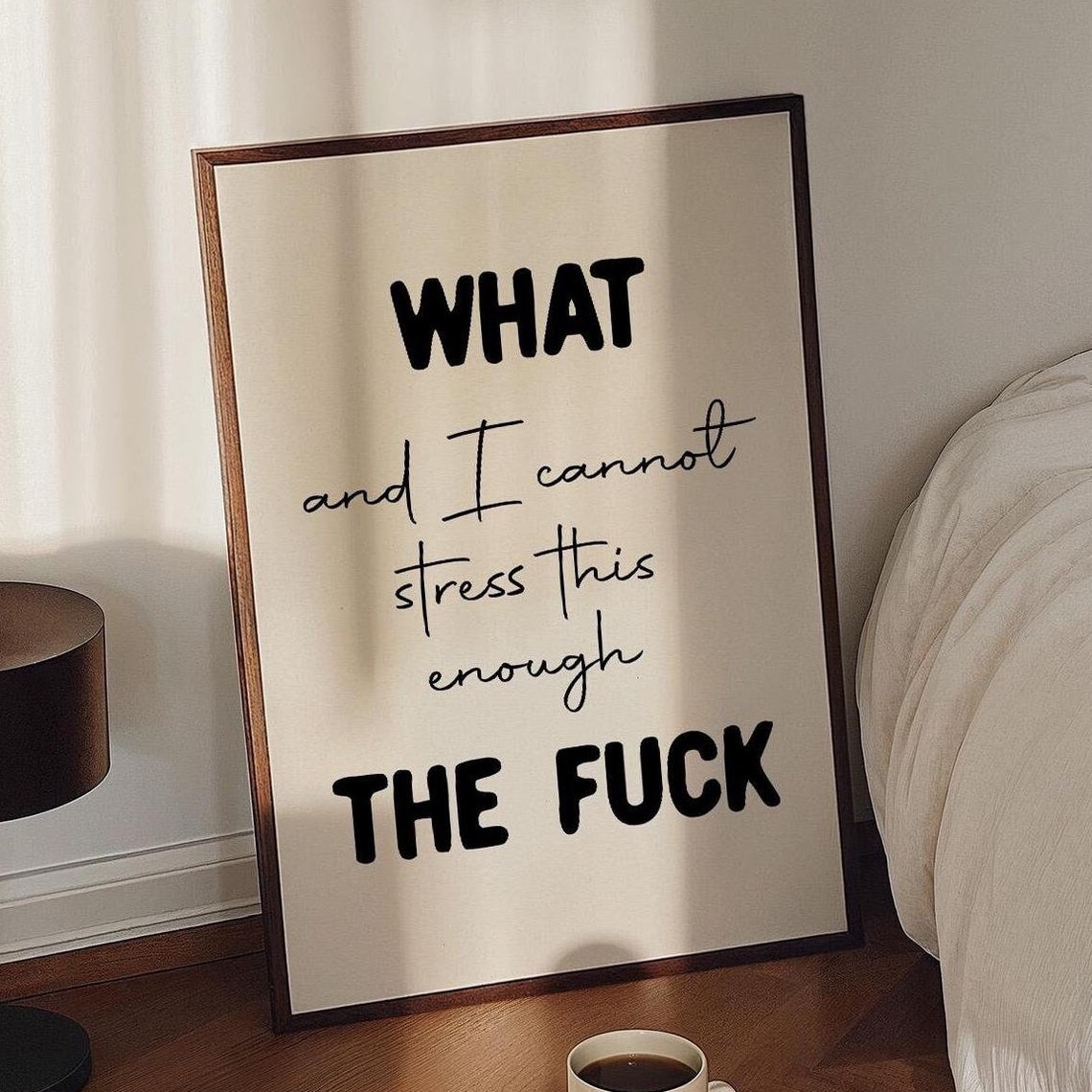 What And I Cannot Stress This Enough Funny Swear Quote Poster