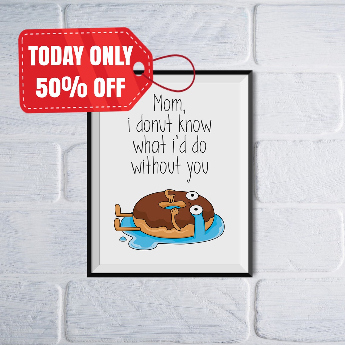 Mom I Donut Know What Id Do Without You Funny Donut Pun Poster