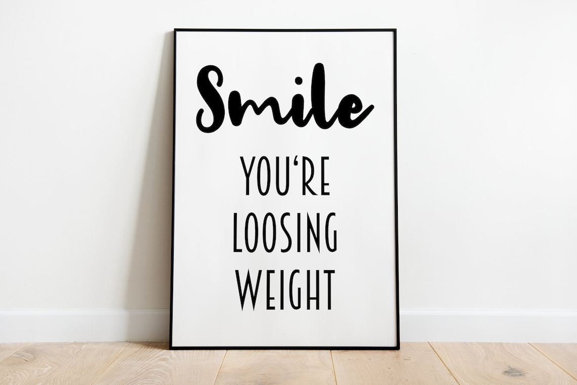 Smile, You’re Loosing Weight Funny Bathroom Poster