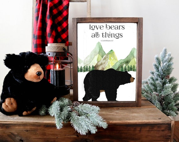 Love Bears All Things Wall Art 1 Corinthians 137 Bible Verse Rustic Cabin Woodland Bear 5x7 8x10 11x14 16x20 18x24 Nursery Sign