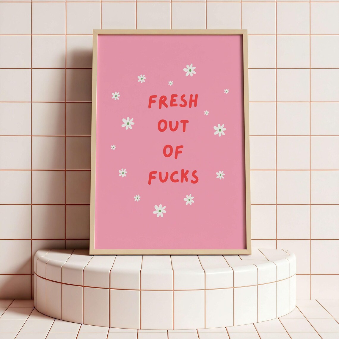 Fresh Out of Fucks Pink Floral Funny Quote Wall Decor Poster
