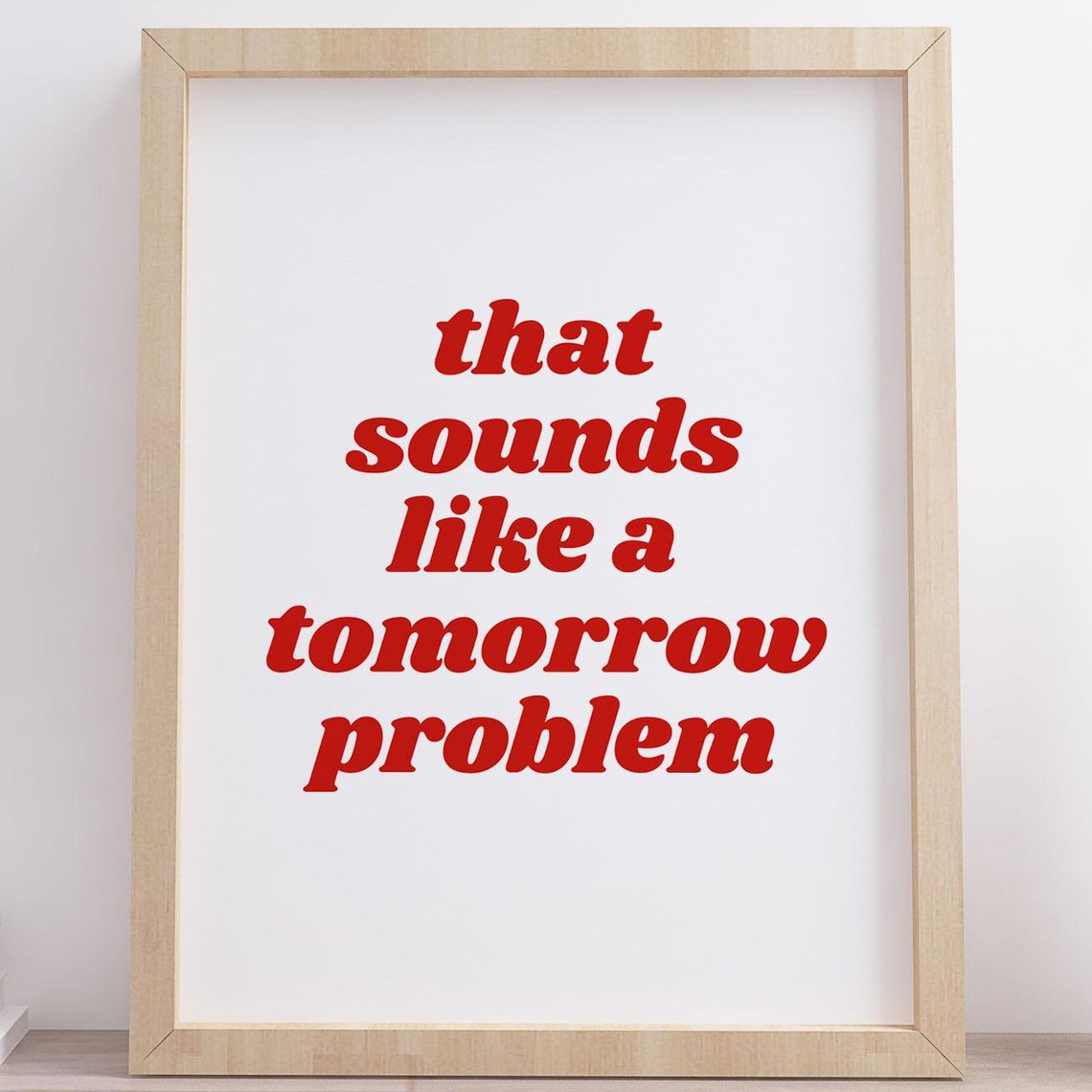 That Sounds Like a Tomorrow Problem Funny Retro Red Poster Decor