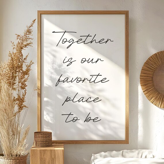 Together Is Our Favorite Place To Be Romantic Script Love Quote Poster