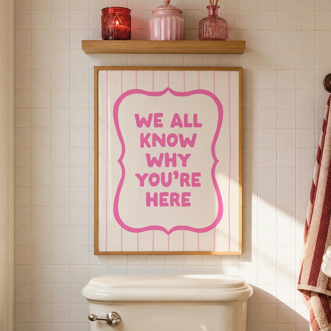 We All Know Why Youre Here Funny Cheeky Pink Bathroom Poster