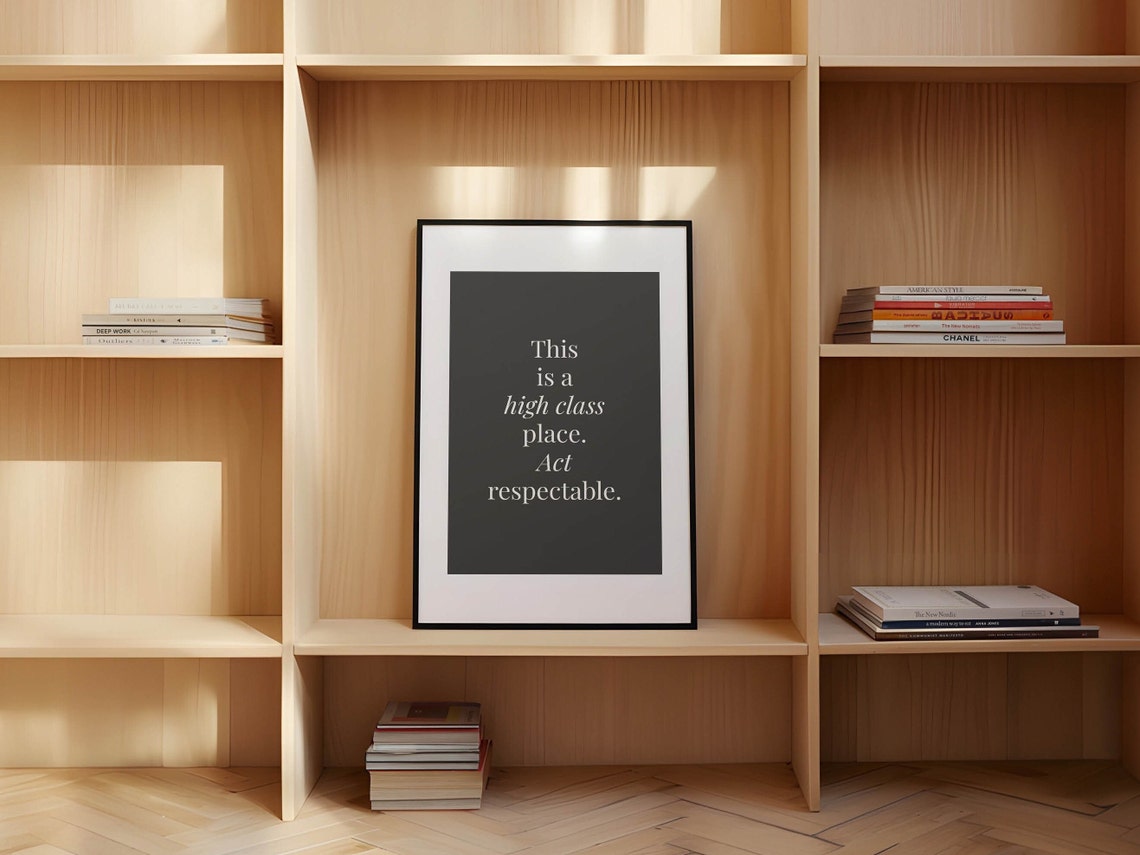 This Is a High Class Place Act Respectable Quote Typography Poster - Image 2