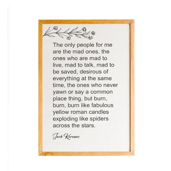 Jack Kerouac The Only People For Me Are The Mad Ones Quote Poster