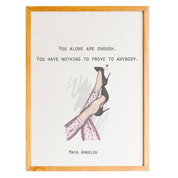 Maya Angelou You Alone Are Enough Self Worth Quote High Heels Poster