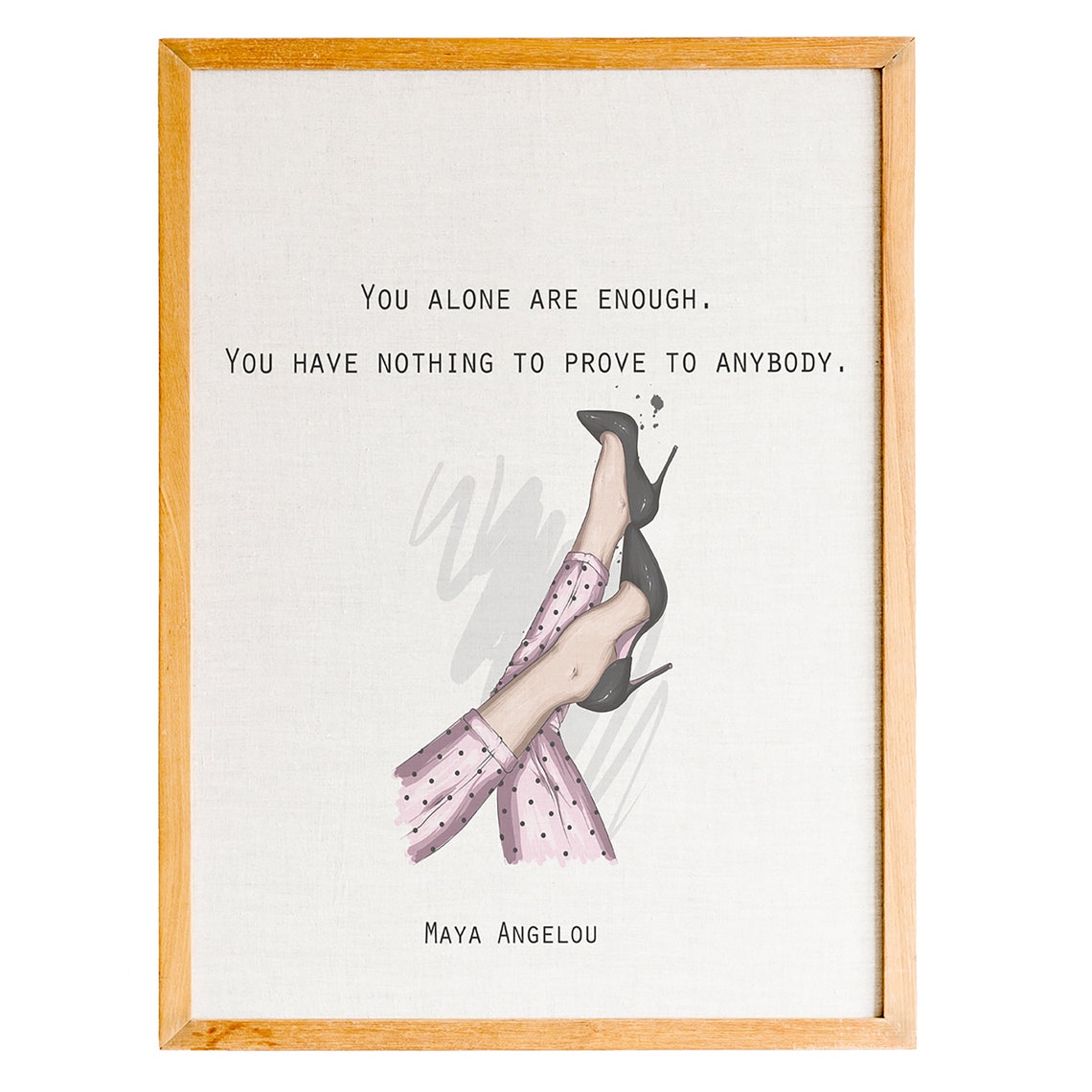 Maya Angelou You Alone Are Enough Self Worth Quote High Heels Poster