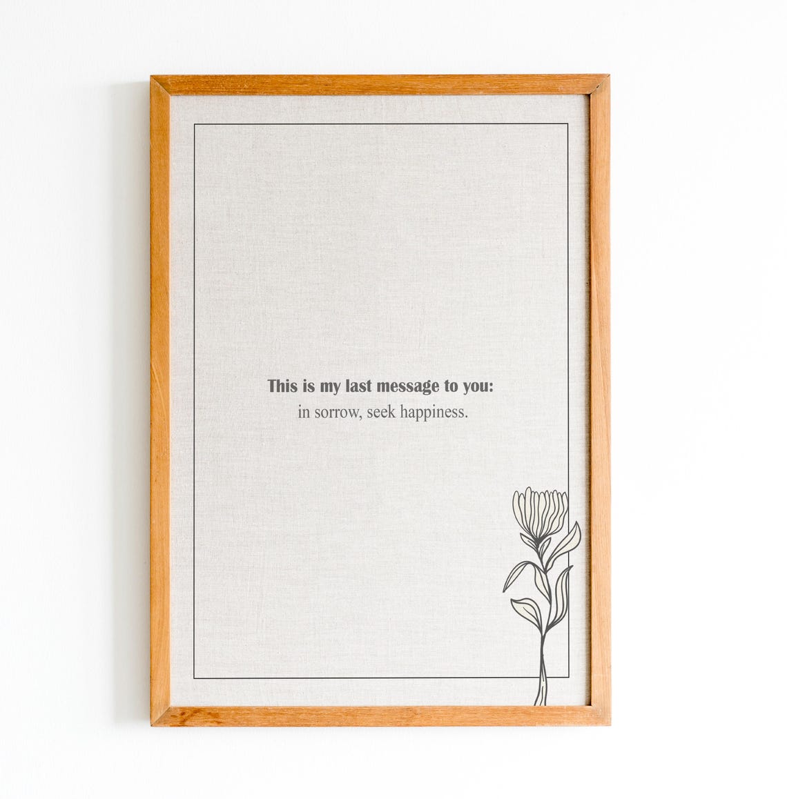 This Is My Last Message In Sorrow Seek Happiness Quote Poster