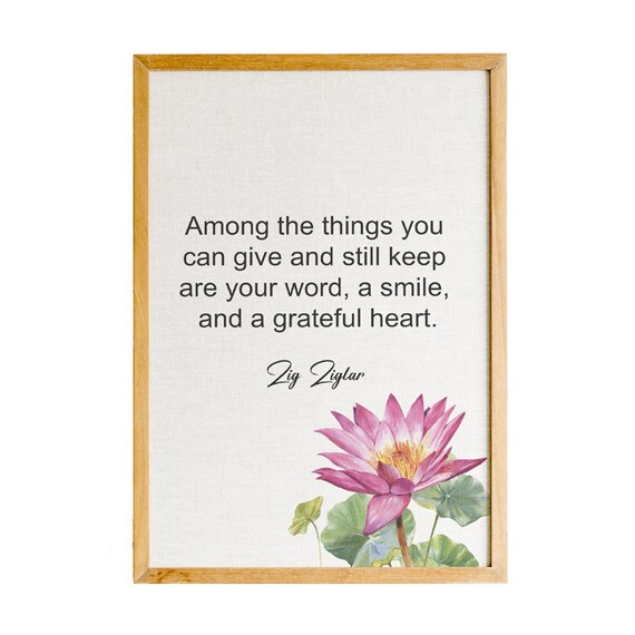 Zig Ziglar Your Word a Smile and a Grateful Heart Water Lily Quote Poster