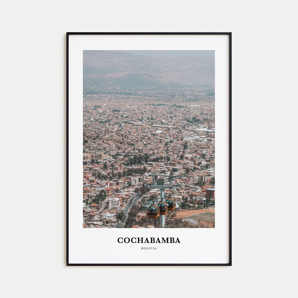 Cochabamba Bolivia Cable Car Over the City With Andes Beyond Poster