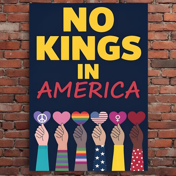 No Kings in America Political Protest Poster Raised Fists Hearts Unity