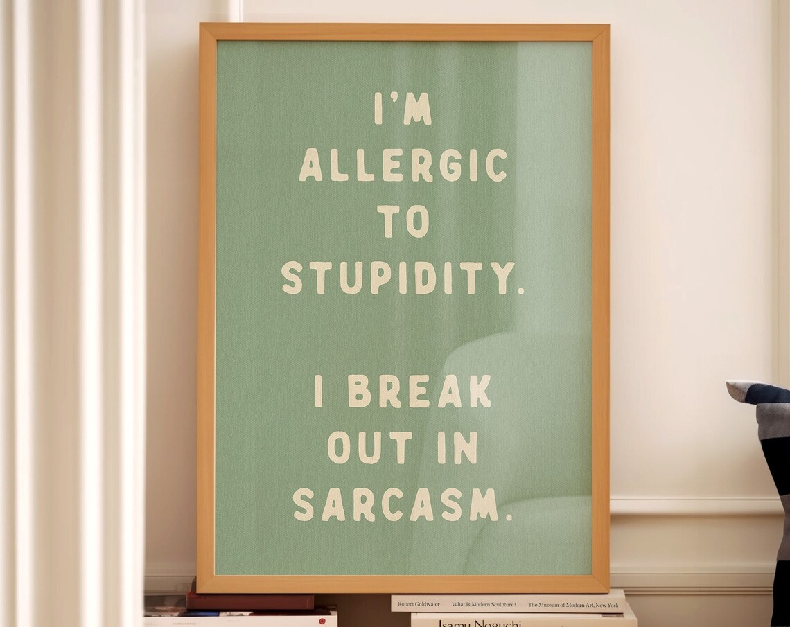 I'm Allergic to Stupidity Funny Quote Poster