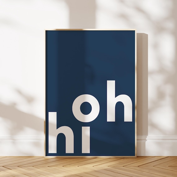 Oh Hi Navy Blue Typography Poster Bold Modern Minimalist Word Art