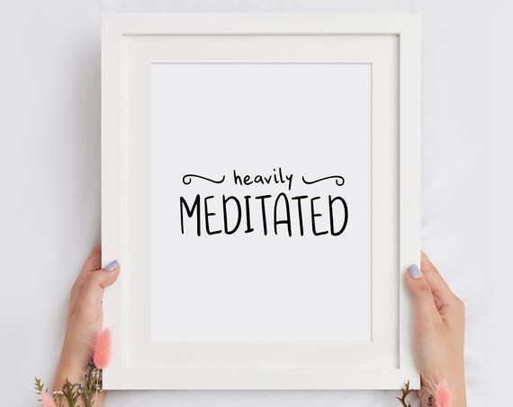 Heavily Meditated Funny Meditation Pun Minimal Hand Lettered Poster