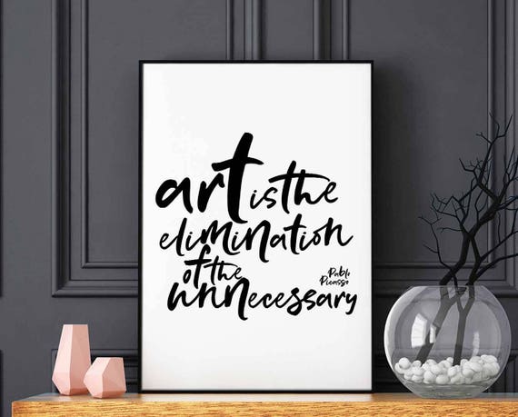 Art Is The Elimintaion Of Unnecessary Pablo Picasso Poster Black White Wall Decor Design Modern Motto Minimal Nordic Typography