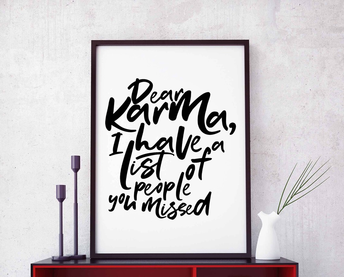 Dear Karma I Have A List Of People You Missed Funny Quote Wall Poster
