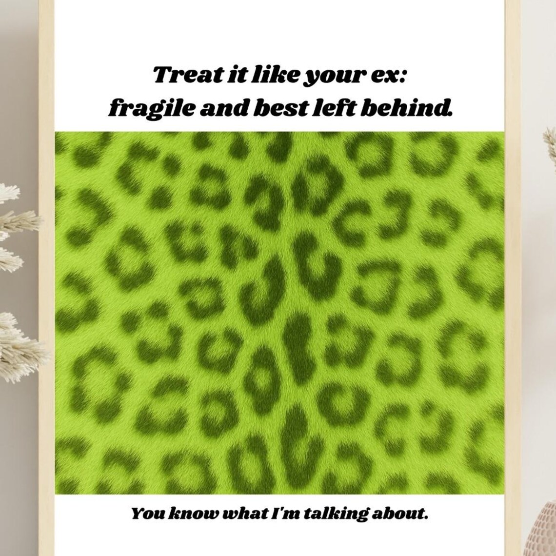 Funny Bathroom Ex Quote Fragile Green Leopard Sassy Gag Poster