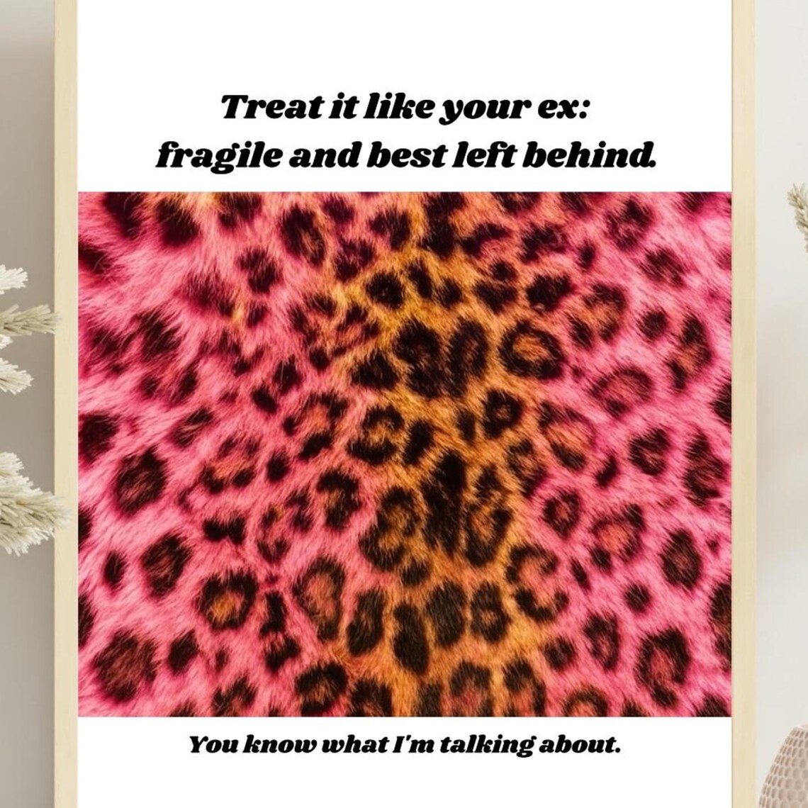 Funny Bathroom Ex Quote Fragile Sassy Pink Leopard Gag Poster