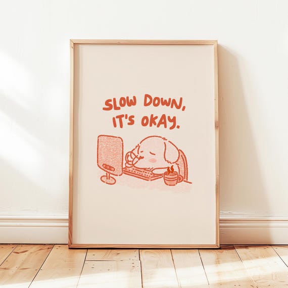 Slow Down Its Okay Print Positive Affirmations Poster Kids Motivational Decor Cute Office Wall Art Mental Health