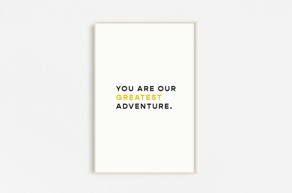 You Are Our Greatest Adventure Minimalist Yellow Accent Quote Poster