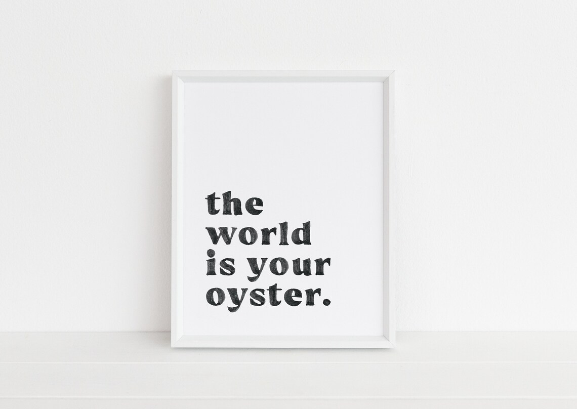 The World Is Your Oyster Retro Serif Motivational Quote Poster