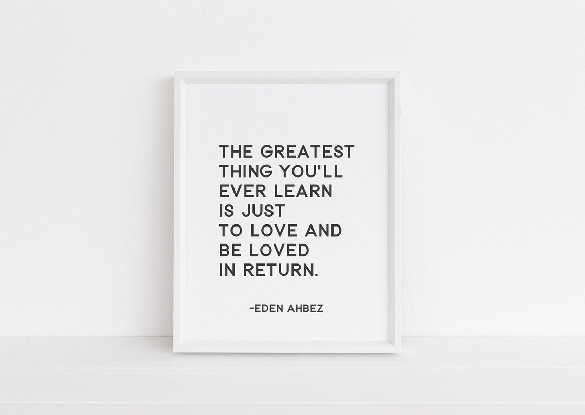The Greatest Thing You'll Ever Learn Quote Art Print