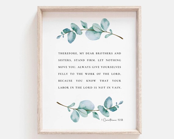 1 Corinthians 15:58 Watercolor Botanical Scripture