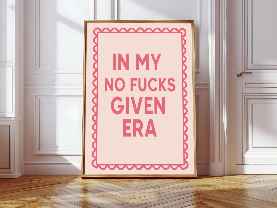 In My No Fucks Given Era, Funny Quote Art Print