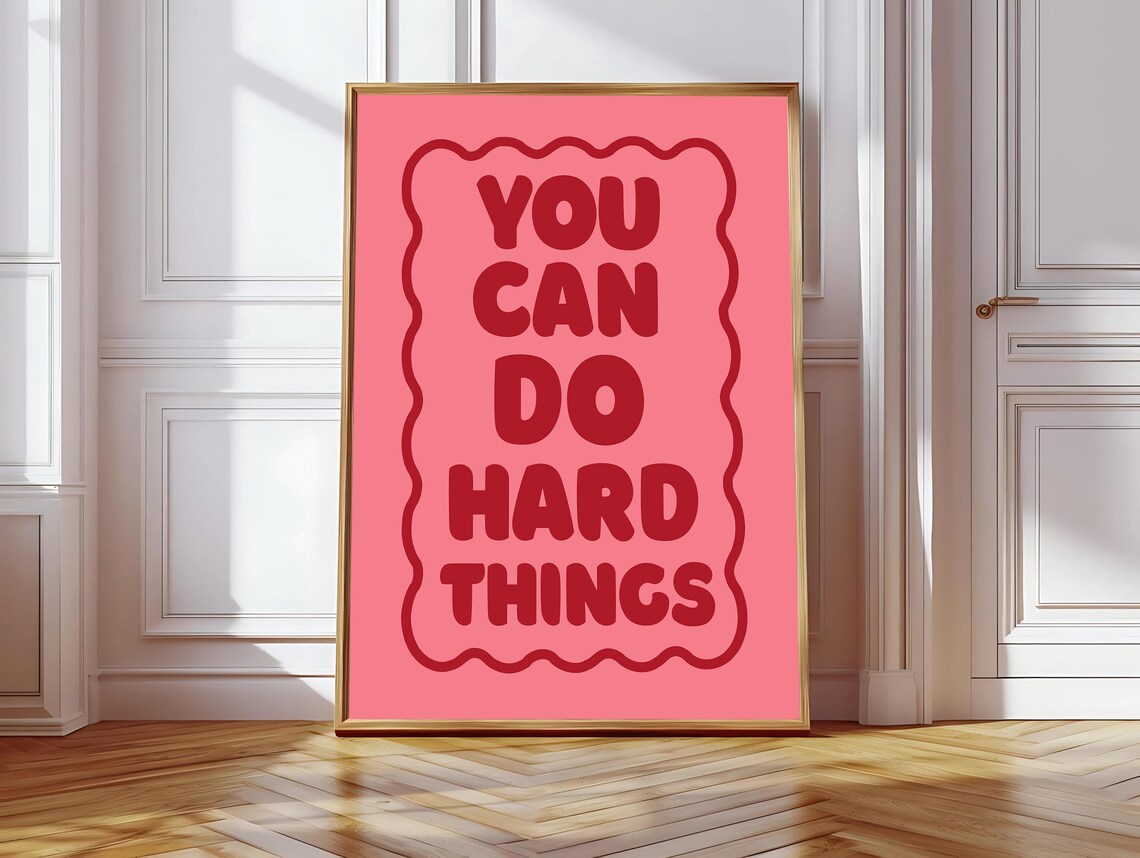 You Can Do Hard Things, Daily Reminders Art Print