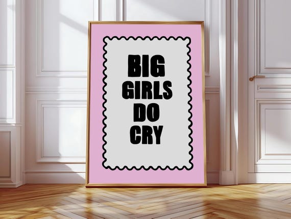 Big Girls Do Cry Art Print Funky Pink Girly Poster Feminist Poster Mental Health Print Hot Girl Bedroom Decor Sarcastic Print Sad Girl