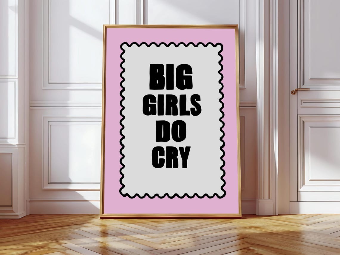 Big Girls Do Cry Art Print Funky Pink Girly Poster Feminist Poster Mental Health Print Hot Girl Bedroom Decor Sarcastic Print Sad Girl