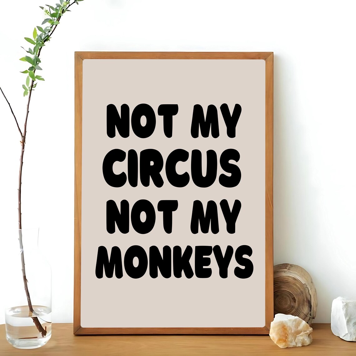 Not My Circus Not My Monkeys Sarcastic Bold Saying Quote Poster - Image 3