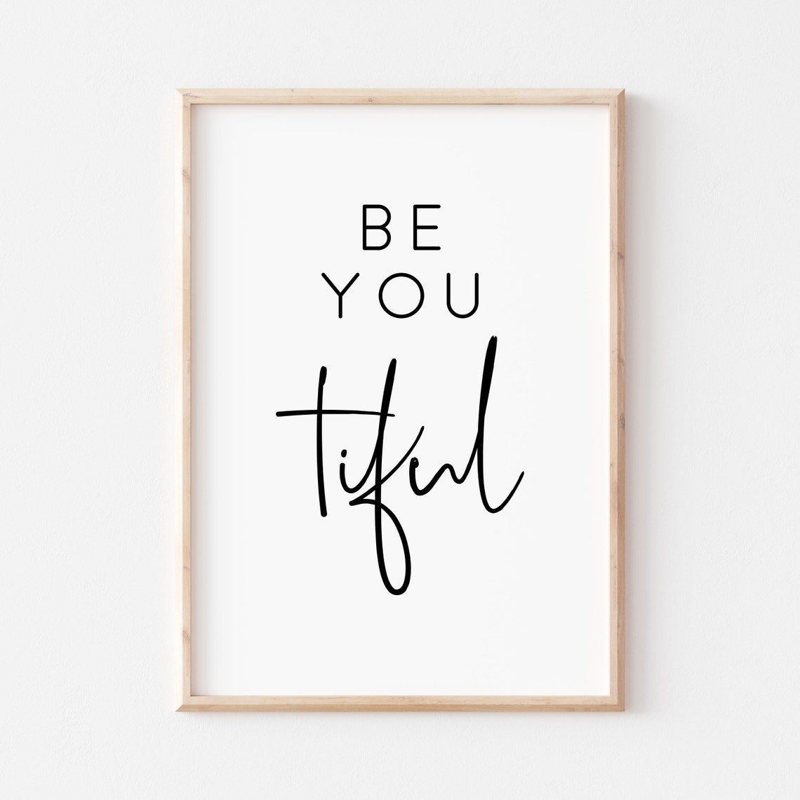 Be You Tiful Wordplay Affirmation Minimalist Typography Quote Poster