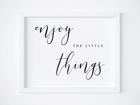 Enjoy The Little Things Sign Motivational Poster Wall Art Quote Printable Farmhouse Sign Inspirational Wall Art Sign Signs