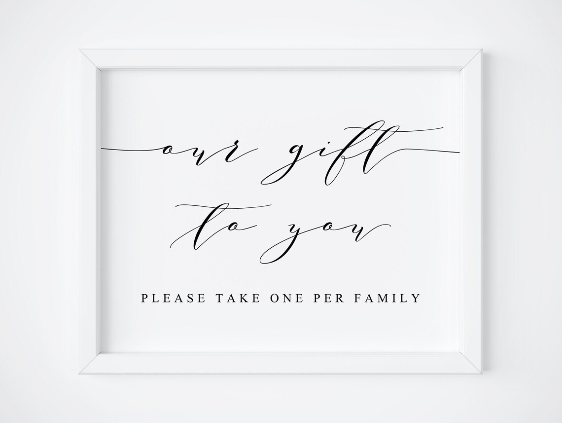 Our Gift To You Wedding Favor Sign Take One Per Family Print