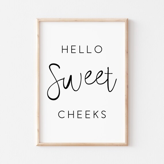 Hello Sweet Cheeks Funny Bathroom Wall Decor Humor Quote Poster